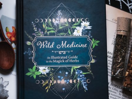 Wild Medicine: Tamed Wild s Illustrated Guide to the Magick of Herbs Sale