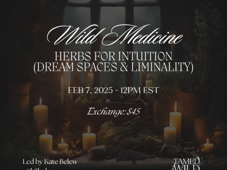 Wild Medicine: Herbs for Intuition Class Fashion