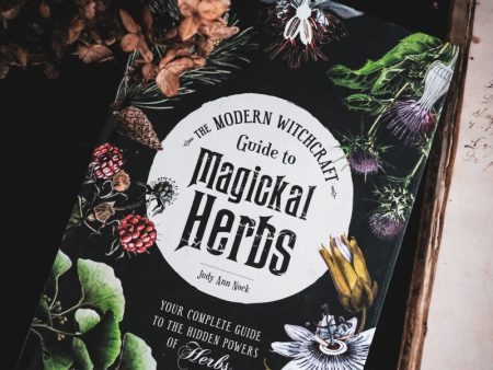 Modern Witchcraft guide to Magickal Herbs Online now