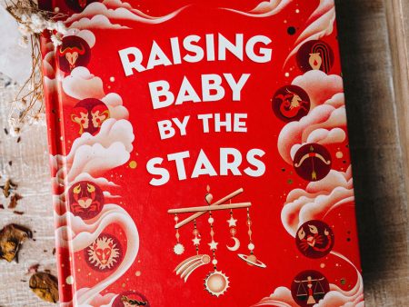 Raising Baby by the Stars: A New Parent s Guide to Astrology Sale